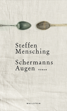 Steffen Mensching - Schermanns Augen - Wallstein Verlag