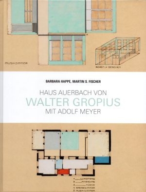 Haus Auerbach von Walter Gropius - Barbara Happe, Martin S. Fischer - Jovis Verlag GmbH Berlin